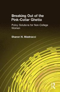 Breaking Out of the Pink-Collar Ghetto (inbunden)