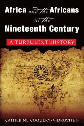 Africa and the Africans in the Nineteenth Century: A Turbulent History (hftad)