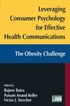 Leveraging Consumer Psychology for Effective Health Communications: The Obesity Challenge