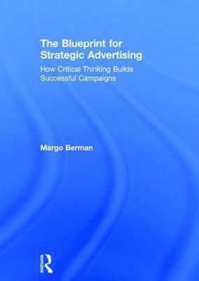The Blueprint for Strategic Advertising (inbunden)