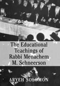 The Educational Teachings of Rabbi Menachem M. Schneerson (inbunden)