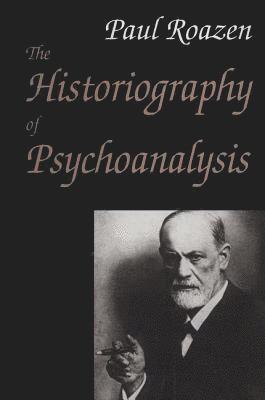 The Historiography of Psychoanalysis (inbunden)
