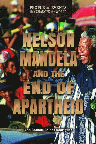 Nelson Mandela and the End of Apartheid (häftad)