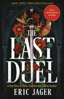 The Last Duel: A True Story of Crime, Scandal, and Trial by Combat (hftad)