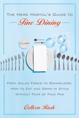 Mere Mortal's Guide to Fine Dining (häftad)