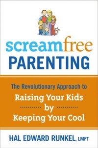 Screamfree Parenting, 10th Anniversary Revised Edition (e-bok)