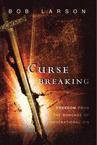 Curse Breaking: Freedom from the Bondage of Generational Sins (hftad)