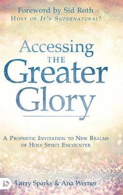 Accessing the Greater Glory (inbunden)