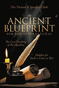 An Ancient Blueprint for the Supernatural (hftad)