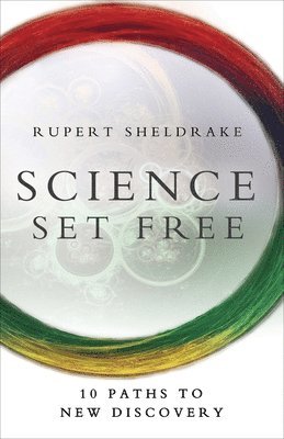 Science Set Free: 10 Paths to New Discovery (h�ftad)