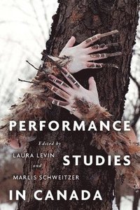 Performance Studies in Canada (inbunden)