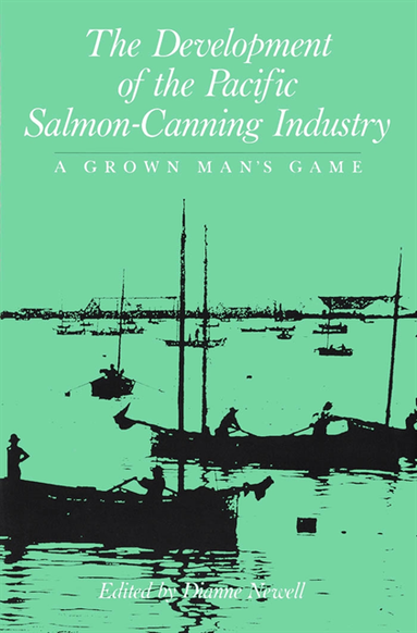 Development of the Pacific Salmon-Canning Industry (häftad)