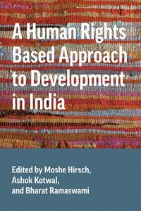A Human Rights Based Approach to Development in India (inbunden)