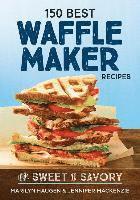 150 Best Waffle Recipes (hftad)