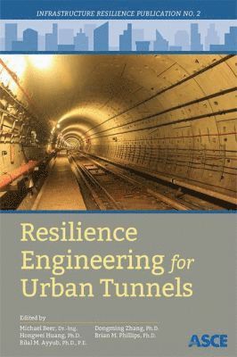 Resilience Engineering for Urban Tunnels (inbunden)