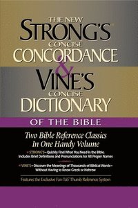 Strong's Concise Concordance and Vine's Concise Dictionary of the Bible (inbunden)