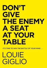 Don't Give the Enemy a Seat at Your Table (inbunden)