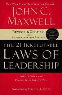 The 21 Irrefutable Laws of Leadership (häftad)