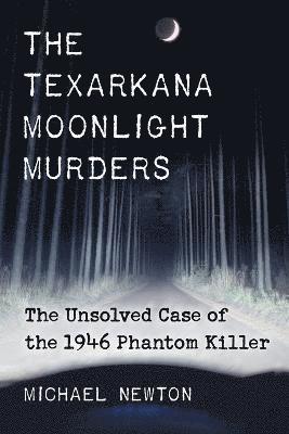 Texarkana Moonlight Murders (häftad)