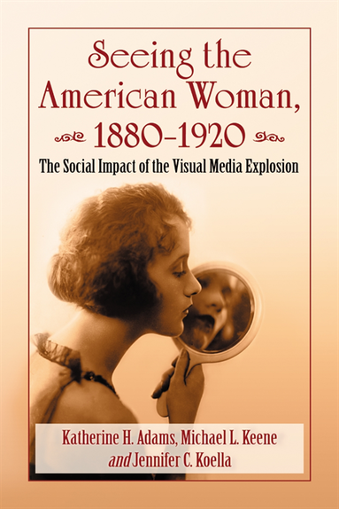 Seeing the American Woman, 1880-1920 (e-bok)