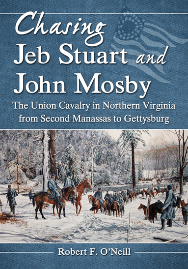 Chasing Jeb Stuart and John Mosby (e-bok)