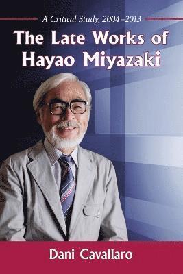 The Late Works of Hayao Miyazaki (hftad)