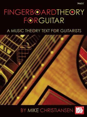 Fingerboard Theory for Guitar: A Music Theory Text for Guitarists (inbunden)