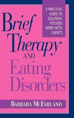 Brief Therapy and Eating Disorders (inbunden)
