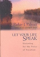Let Your Life Speak (inbunden)