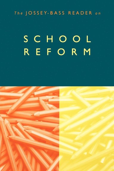 The Jossey-Bass Reader on School Reform (hftad)