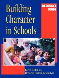 Building Character in Schools Resource Guide (hftad)