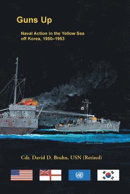 Guns Up, Naval Action in the Yellow Sea off Korea, 1950-1953 (hftad)