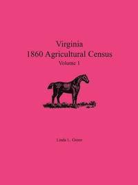Virginia 1860 Agricultural Census, Volume 1 (hftad)