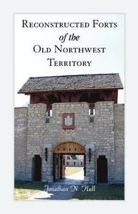 Reconstructed Forts of the Old Northwest Territory (hftad)