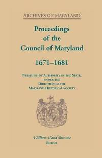 Proceedings of the Council of Maryland, 1671-1681 (hftad)