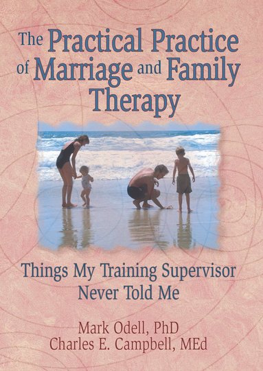 Practical Practice of Marriage and Family Therapy (inbunden)