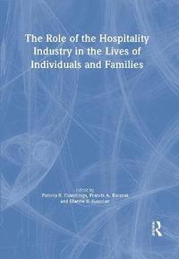 The Role of the Hospitality Industry in the Lives of Individuals and Families (inbunden)