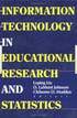 Information Technology in Educational Research and Statistics