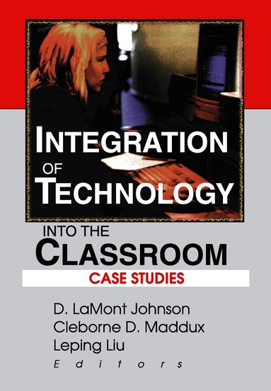 Integration of Technology into the Classroom (inbunden)