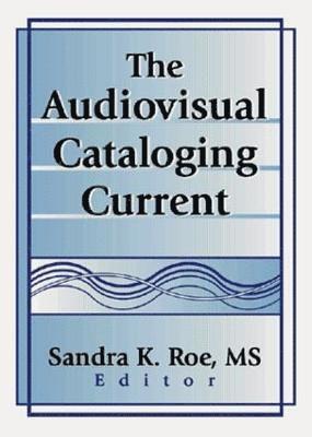 The Audiovisual Cataloging Current (inbunden)