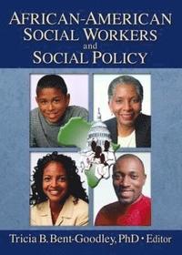 African-American Social Workers and Social Policy (inbunden)