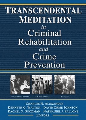 Transcendental Meditation in Criminal Rehabilitation and Crime Prevention (inbunden)