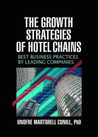 The Growth Strategies of Hotel Chains (inbunden)