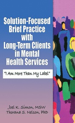 Solution-Focused Brief Practice with Long-Term Clients in Mental Health Services (hftad)