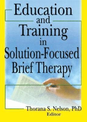 Education and Training in Solution-Focused Brief Therapy (inbunden)