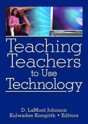 Teaching Teachers to Use Technology (inbunden)