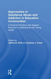 Approaches to Substance Abuse and Addiction in Education Communities (inbunden)