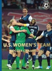 US Women's Team: Soccer Champions (inbunden)