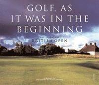 Golf, as It Was in the Beginning (inbunden)