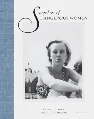 Snapshots of Dangerous Women (inbunden)